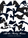 All the Pretty Horses (eBook): The Border Trilogy, Book 1